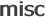 misc
